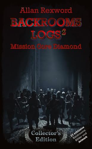 Backrooms Logs²: Mission Core-Diamond: Collector's Edition mit 23 exklusiven Farbdrucken
