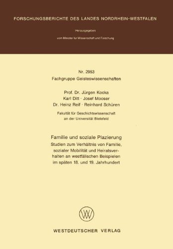Familie und soziale Plazierung: Studien zum Verhältnis von Familie, sozialer Mobilität und Heiratsverhalten an westfälischen Beispielen im späten 18. ... des Landes Nordrhein-Westfalen)