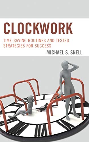 Clockwork: Time-Saving Routines and Tested Strategies for Success