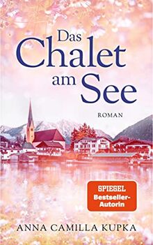 Das Chalet am See: Roman (Band 1)