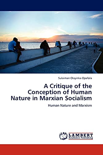 A Critique of the Conception of Human Nature in Marxian Socialism: Human Nature and Marxism