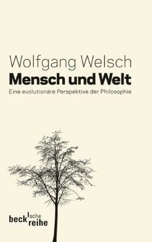 Mensch und Welt: Philosophie in evolutionärer Perspektive
