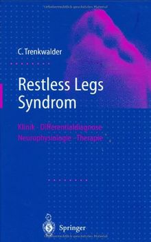 Restless Legs Syndrom: Klinik, Differentialdiagnose, Neurophysiologie, Therapie