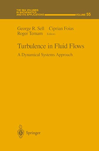 Turbulence in Fluid Flows: A Dynamical Systems Approach (The IMA Volumes in Mathematics and its Applications) (The IMA Volumes in Mathematics and its Applications, 55, Band 55)