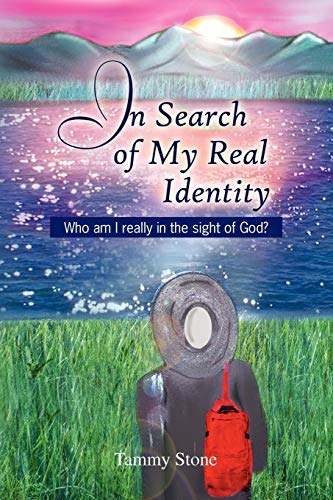 In Search of My Real Identity: Who am I really in the sight of God?