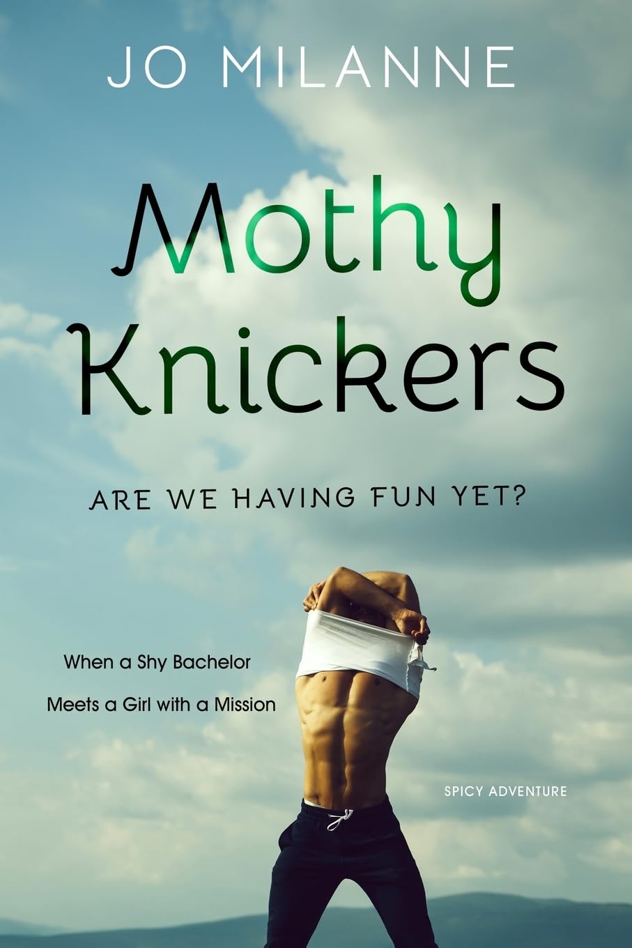 Mothy Knickers: Are We Having Fun Yet?