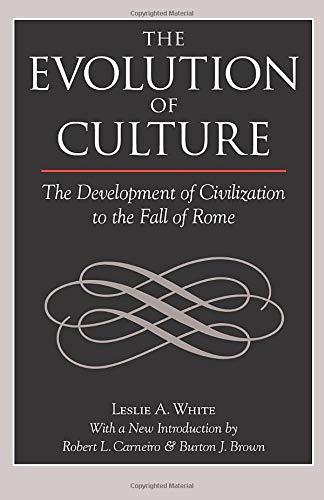 The Evolution of Culture: The Development of Civilization to the Fall of Rome