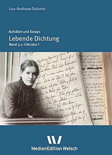 Lebende Dichtung: Teilbd 3.1: Literatur I (Aufsätze und Essays)