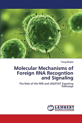 Molecular Mechanisms of Foreign RNA Recogntion and Signaling: The Role of the PKR and JAK/STAT Signaling Pathways