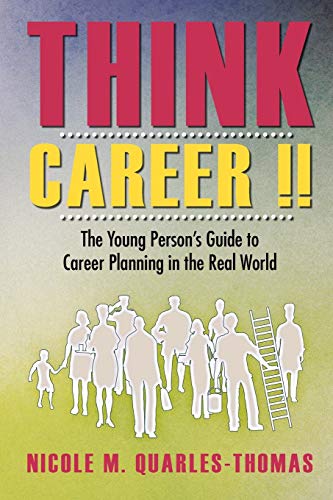 Think Career!: The Young Person's Guide to Career Planning in the Real World