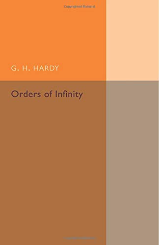Orders of Infinity: The 'Infinitarcalcul' Of Paul Du Bois-Reymond (Cambridge Tracts in Mathematics)