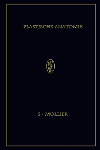 Plastische Anatomie: Die Konstruktive Form Des Menschlichen Körpers (German Edition)