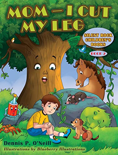 Mom - I Cut My Leg (Silent Rock Childrens Books, Band 2)