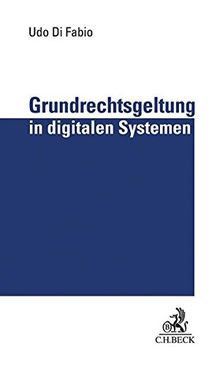 Grundrechtsgeltung in digitalen Systemen: Selbstbestimmung und Wettbewerb im Netz