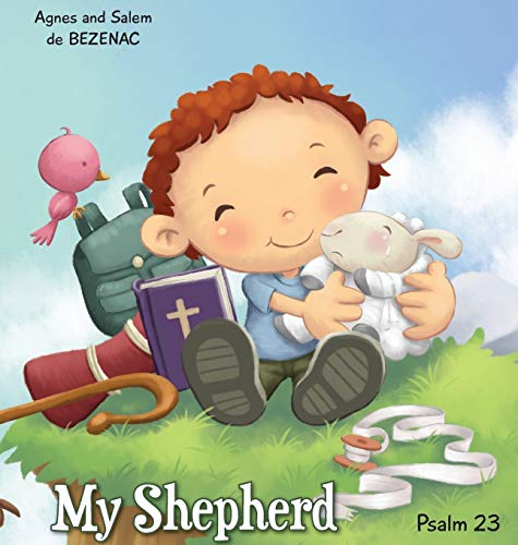 My Shepherd: Psalm 23 (Bible Chapters for Kids, Band 1)
