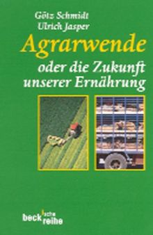 Agrarwende - oder die Zukunft unserer Ernährung