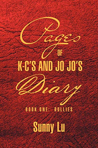 Pages Of K-c's And Jo Jo's Diary: Book One: Bullies