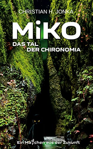 Miko: Das Tal der Chironomia (Miko - Ein Mädchen aus der Zukunft, Band 2)