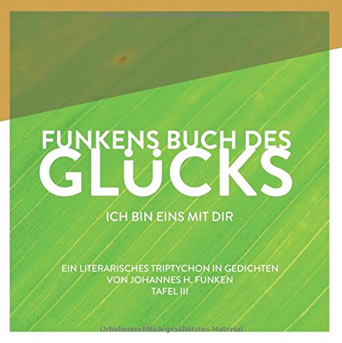 Funkens Buch des Glücks: Ich bin eins mit Dir (Funkens Bücher der Freude, der Schmerzen & des Glücks)