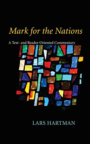 Mark for the Nations: A Text- And Reader-Oriented Commentary
