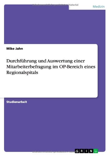 Durchführung und Auswertung einer Mitarbeiterbefragung im OP-Bereich eines Regionalspitals