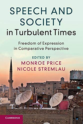 Monroe Price Speech And Society In Turbulent Times, Freedom Of Expression In Comparative Perspective