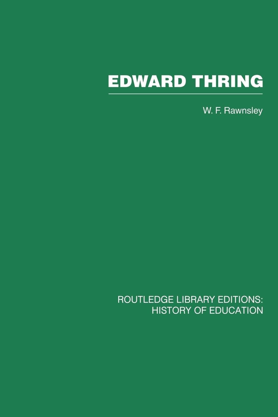 Edward Thring: Maker of Uppingham School, Headmaster 1853-1887