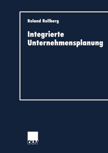 Integrierte Unternehmensplanung (Duv Wirtschaftswissenschaft) (German Edition)