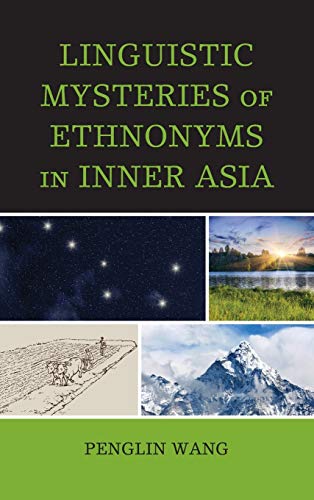 Linguistic Mysteries of Ethnonyms in Inner Asia