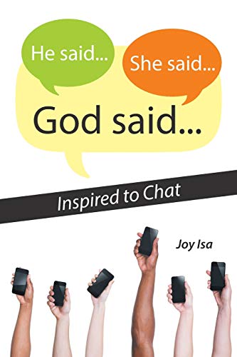 He said...She said...God said...: Inspired to Chat