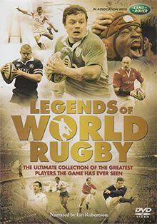 Legends Of World Rugby: The Ultimate Collection Of The Greatest Players The Game Has Ever Seen