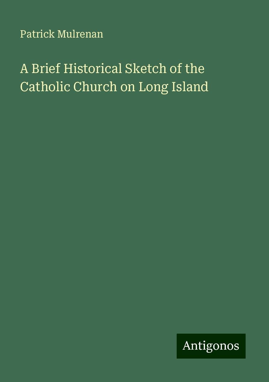 A Brief Historical Sketch of the Catholic Church on Long Island
