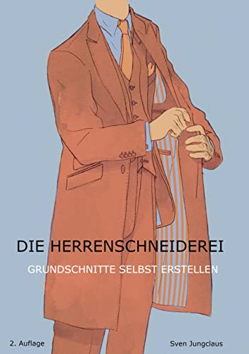 Die Herrenschneiderei: Grundschnitte selbst erstellen (Vom Schneidermeister erklärt)