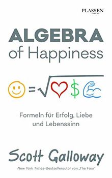 Algebra of Happiness: Formeln für Erfolg, Liebe und Lebenssinn