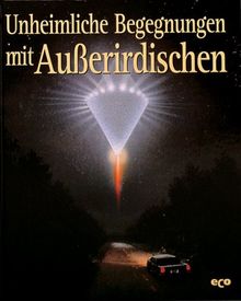 Geheimnisse des Unbekannten, Unheimliche Begegungen mit Außerirdischen