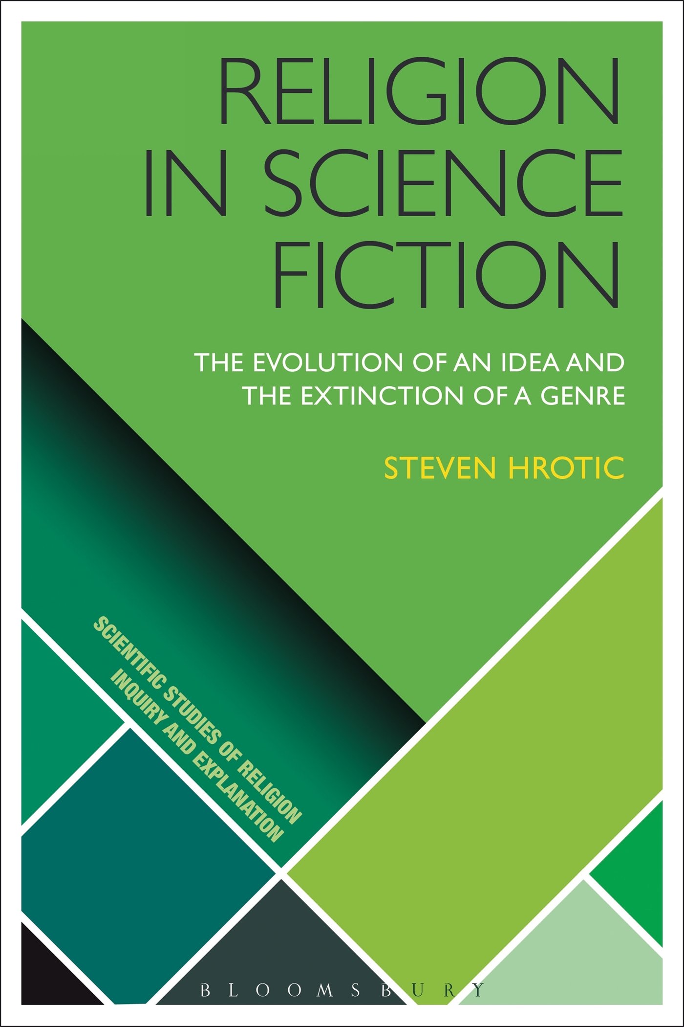 Religion in Science Fiction: The Evolution of an Idea and the Extinction of a Genre (Scientific Studies of Religion: Inquiry and Explanation)