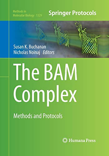 The BAM Complex: Methods and Protocols (Methods in Molecular Biology, Band 1329)