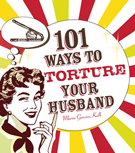 101 Ways to Torture Your Husband