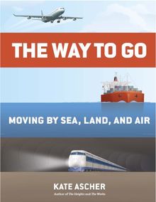 The Way to Go: Moving by Sea, Land, and Air