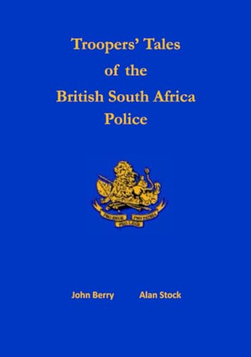 Troopers’ Tales of the British South Africa Police