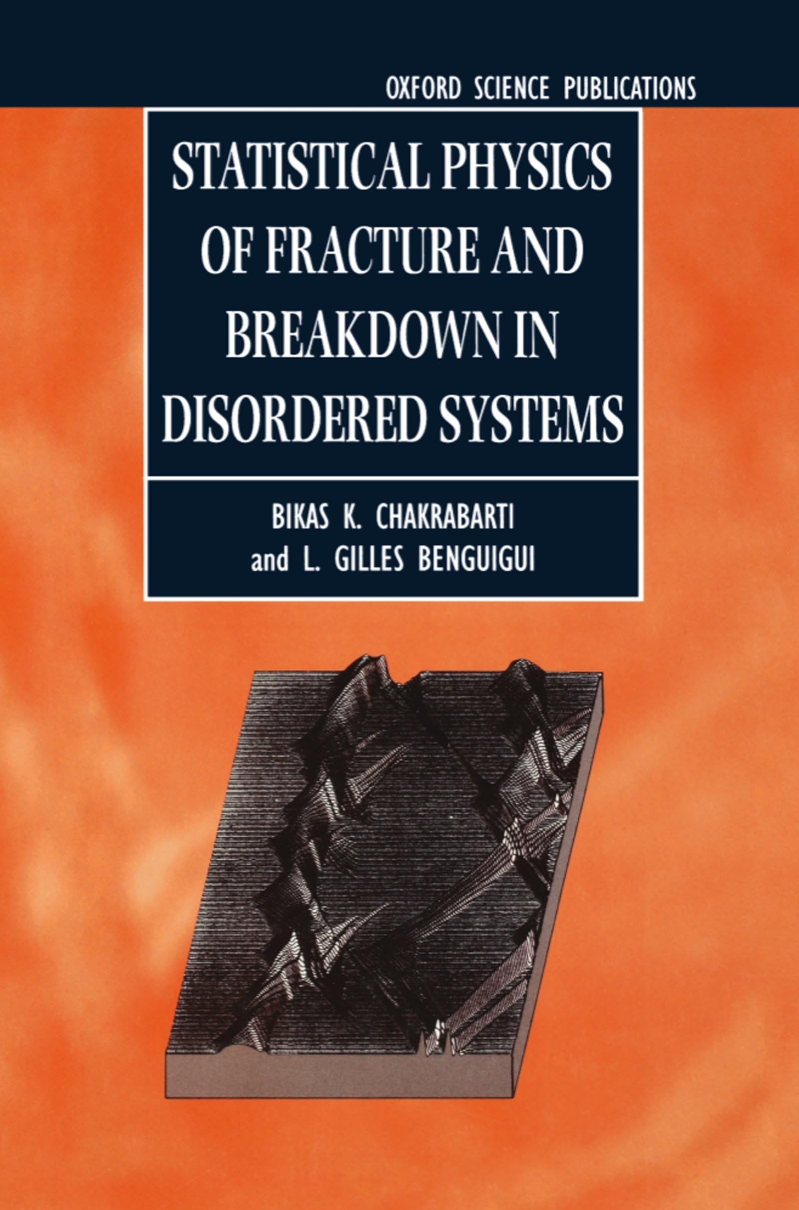 Statistical Physics of Fracture and Breakdown in Disordered Systems (Monographs on the Physics and Chemistry of Materials, 55, Band 55)
