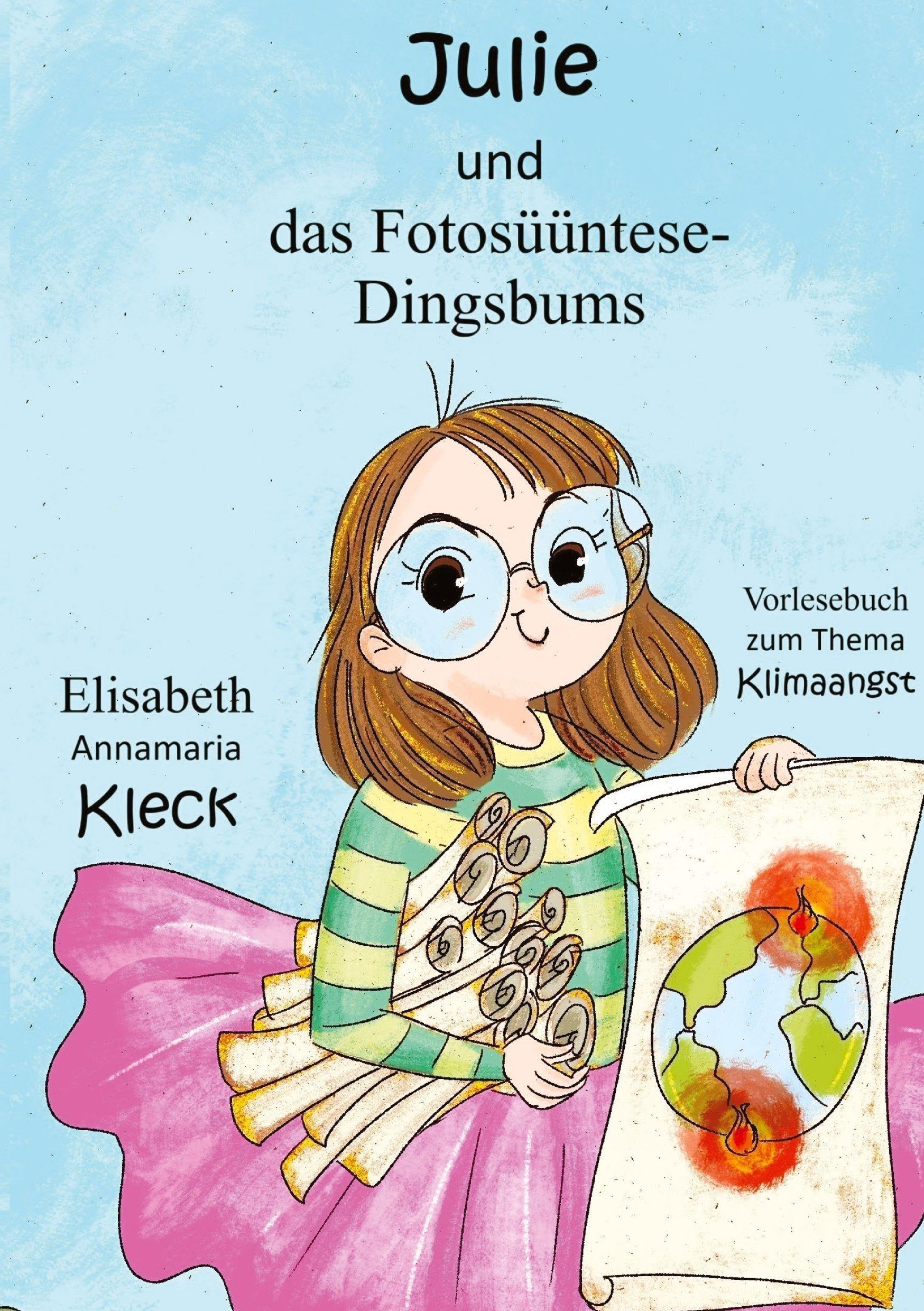 Julie und das Kohlendioxid-Dingsbums: Vorlesebuch zum Thema Klimaangst bei Kindern
