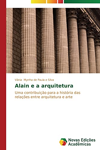 Alain e a arquitetura: Uma contribuição para a história das relações entre arquitetura e arte