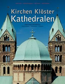 Kirchen, Kathedralen, Klöster. Sakralarchitektur in Deutschland, Österreich und Schweiz