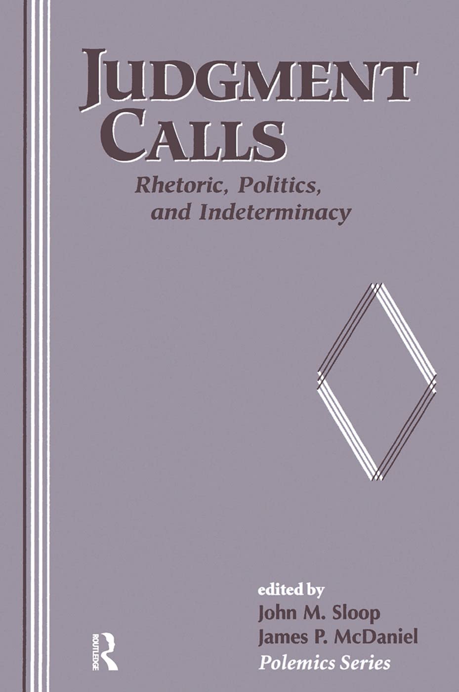 Judgment Calls: Rhetoric, Politics, and Indeterminacy