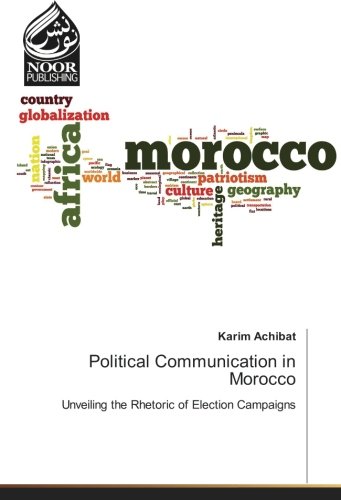 Political Communication in Morocco: Unveiling the Rhetoric of Election Campaigns