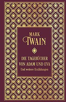 Die Tagebücher von Adam und Eva und weitere Erzählungen: Leinen mit Goldprägung