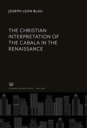 The Christian Interpretation of the Cabala in the Renaissance