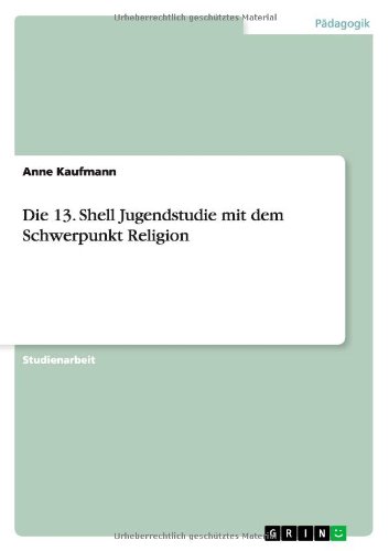 Die 13. Shell Jugendstudie mit dem Schwerpunkt Religion