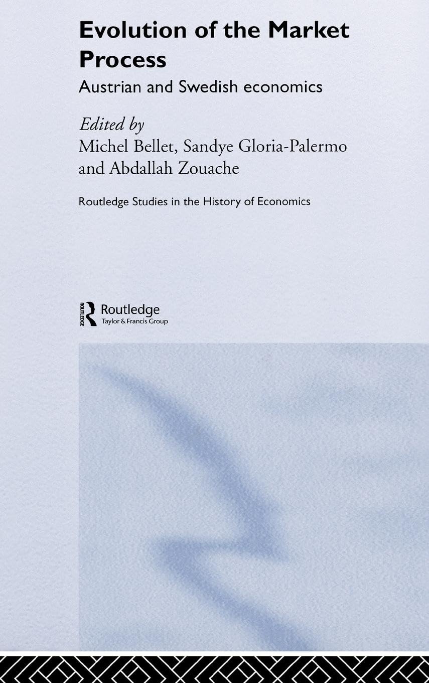 Evolution of the Market Process: Austrian and Swedish Economics (Routledge Studies in the History of Economics, Band 70)